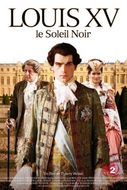 Louis XV, le Soleil noir (2009) movie poster