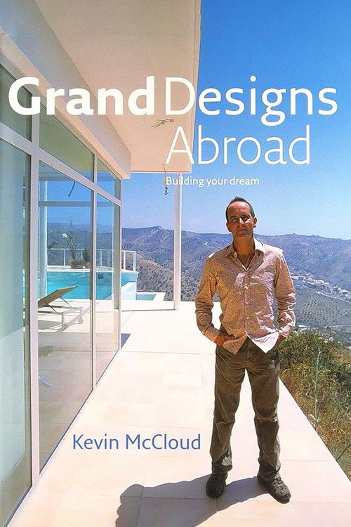 Grand Designs Abroad (2004) TV show poster