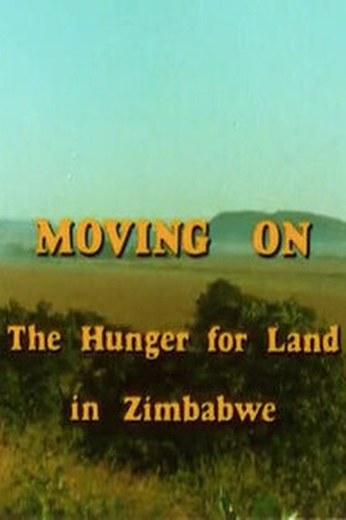 Moving On: The Hunger for Land in Zimbabwe (1982) movie poster