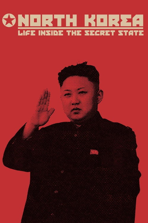 North Korea: Life Inside the Secret State (2013) movie poster
