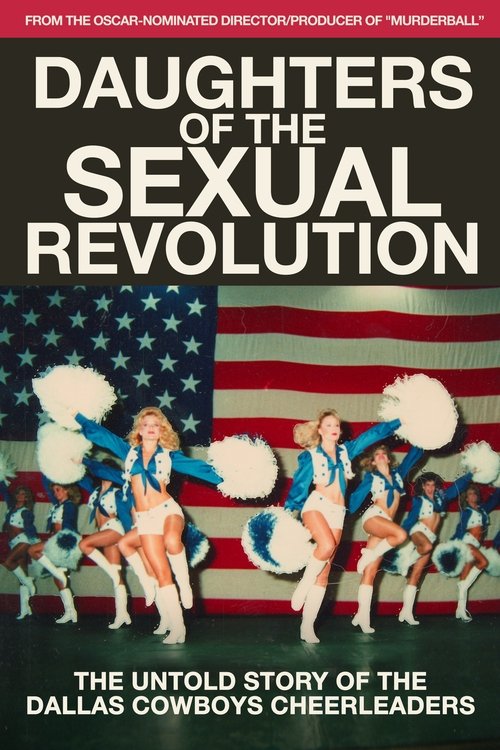 Daughters of the Sexual Revolution: The Untold Story of the Dallas Cowboys Cheerleaders (2018) movie poster