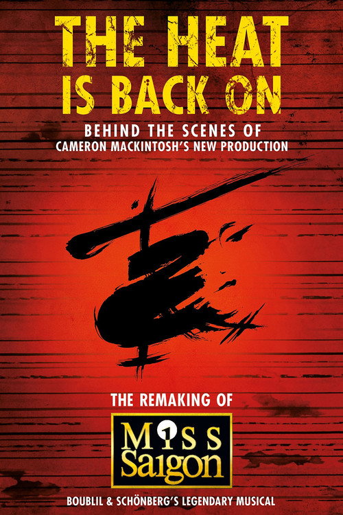The Heat Is Back On: The Remaking of Miss Saigon (2015) movie poster