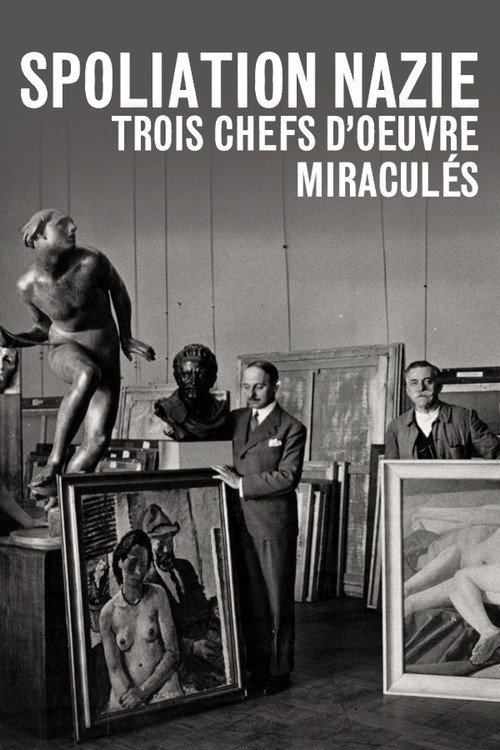 Spoliation nazie : Trois Chefs d'œuvre miraculés (2015) movie poster