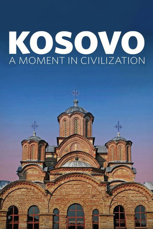 Kosovo: A Moment in Civilization (2017) movie poster