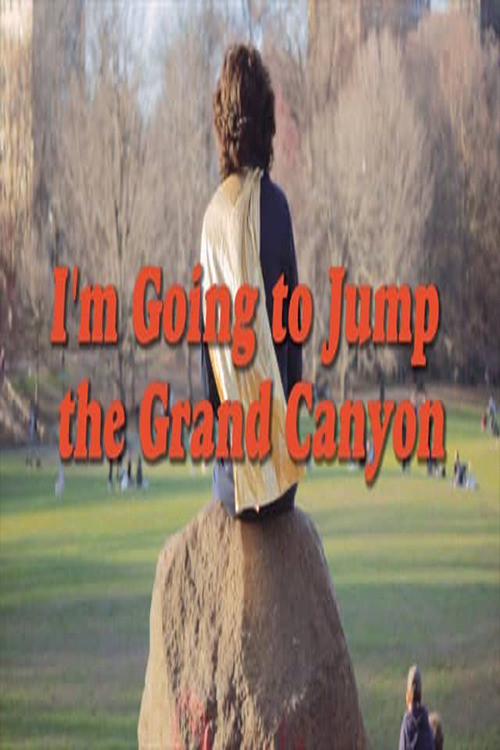 I’m Going to Jump the Grand Canyon (2019) movie poster