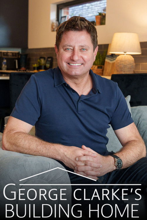 George Clarke's Building Home (2025) TV show poster