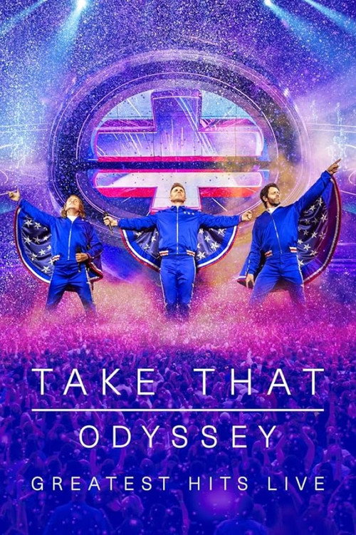 Take That: Odyssey - Greatest Hits Live (2019) movie poster
