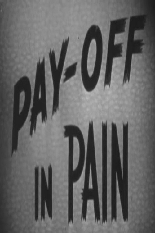 Pay-Off In Pain (1948) movie poster