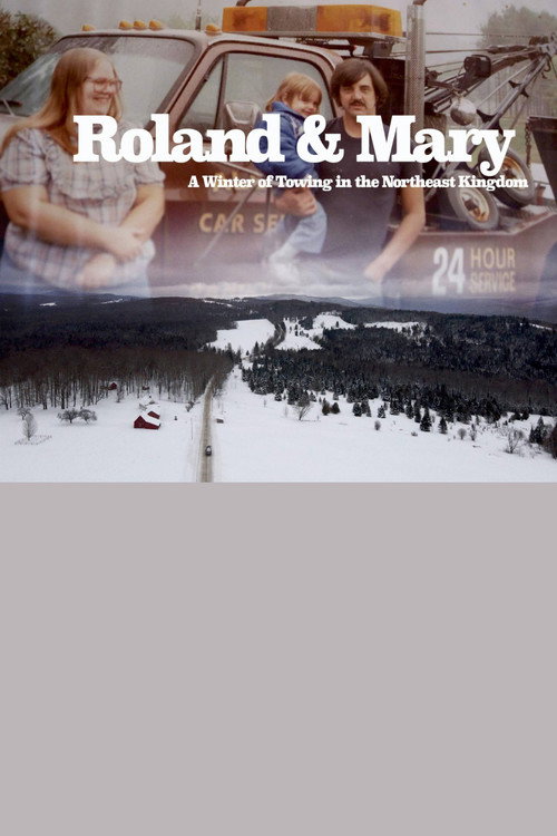 Roland & Mary: A Winter of Towing in the Northeast Kingdom (2022) movie poster