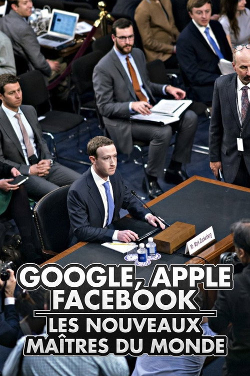 Apple, Google, Facebook… Les nouveaux maîtres du monde (2018) movie poster