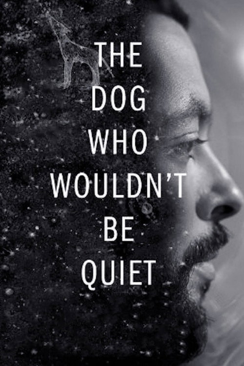 The Dog Who Wouldn't Be Quiet (2021) movie poster
