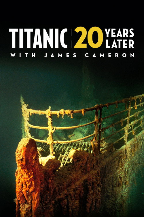 Titanic: 20 Years Later with James Cameron (2017) movie poster