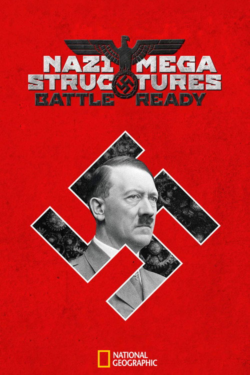Nazi Megastructures: Battle Ready (2017) TV show poster