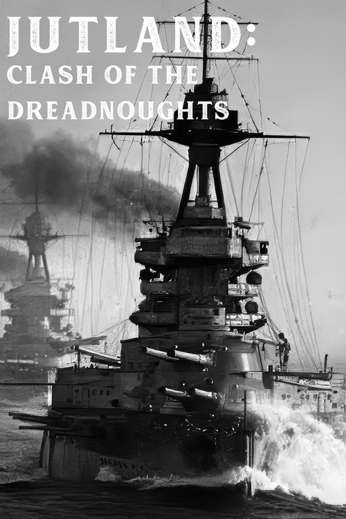 Jutland - Clash of the Dreadnoughts (2004) TV show poster