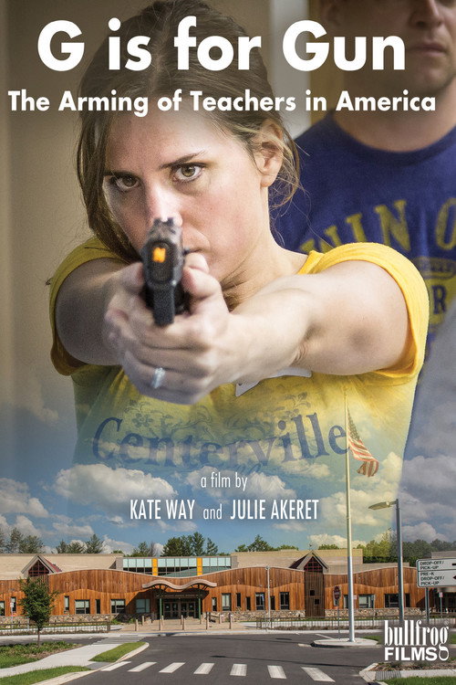 G is for Gun: The Arming of Teachers in America (2018) movie poster