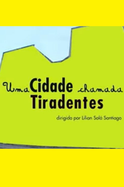 Uma Cidade Chamada Tiradentes (2006) movie poster