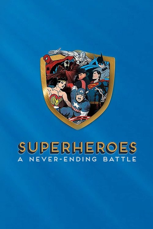 Superheroes: A Never-Ending Battle (2013) TV show poster