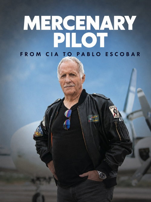 Mercenary Pilot From CIA to Pablo Escobar (2020) TV show poster