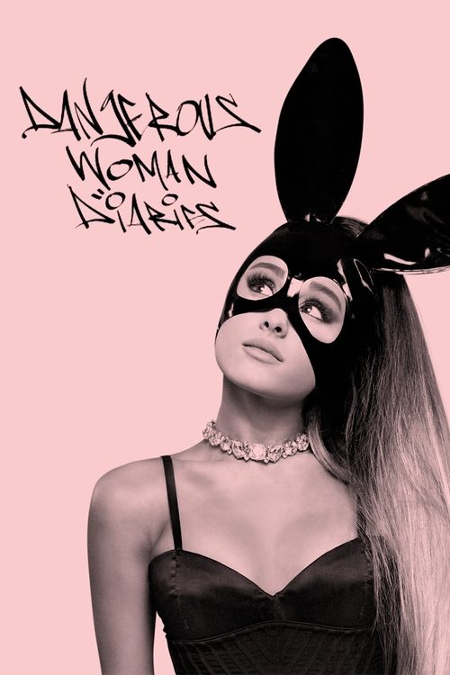 Ariana Grande: Dangerous Woman Diaries (2018) TV show poster