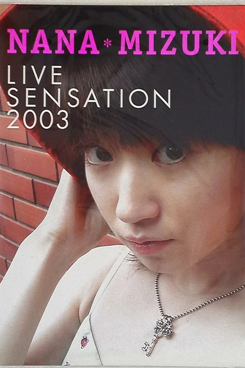 NANA MIZUKI LIVE SENSATION 2003 DOCUMENT (2004) movie poster