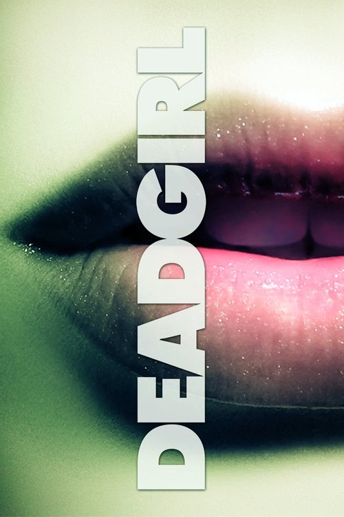 Deadgirl (2008) movie poster