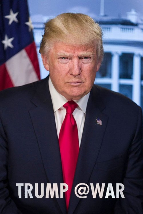 Trump @War (2018) movie poster