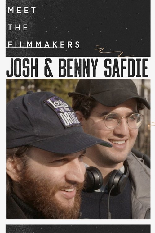 Meet the Filmmakers: Josh and Benny Safdie (2017) movie poster