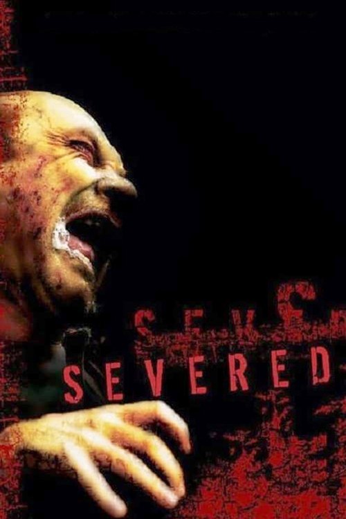 Severed (2005) movie poster