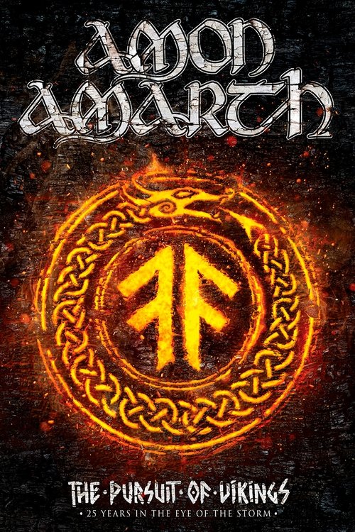 Amon Amarth: The Pursuit of Vikings: 25 Years In The Eye of the Storm (2018) movie poster