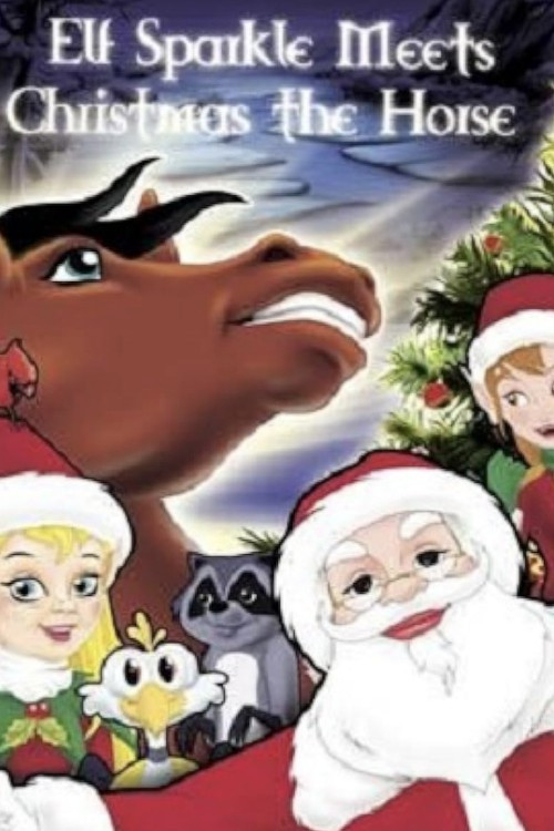 Elf Sparkle Meets Christmas the Horse (2009) movie poster
