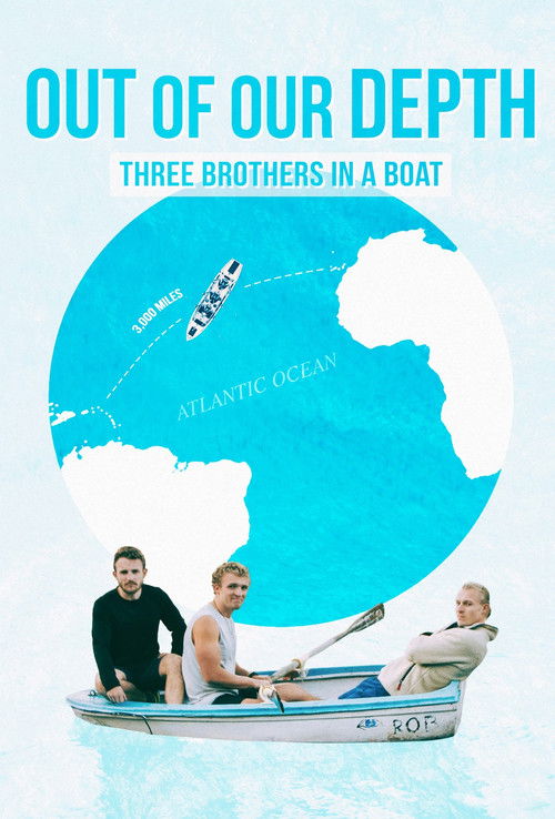 Out of Our Depth: Three Brothers in a Boat (2025) movie poster