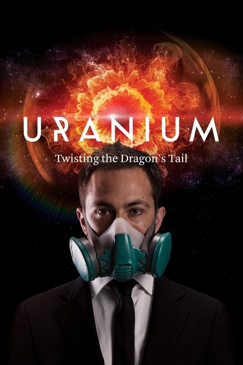 Uranium: Twisting the Dragon's Tail (2015) TV show poster