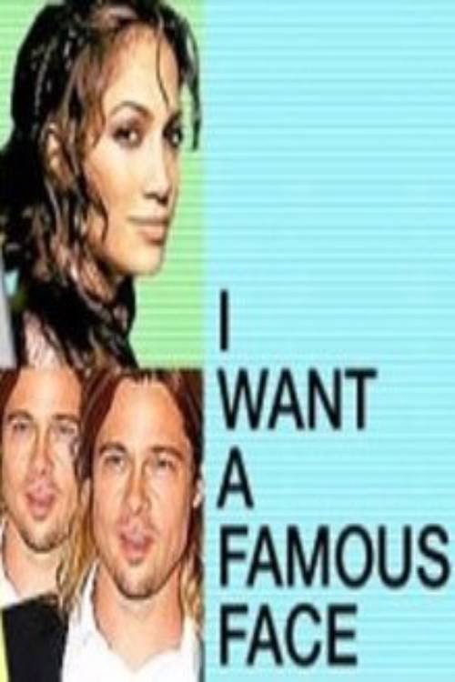 I Want a Famous Face (2004) TV show poster