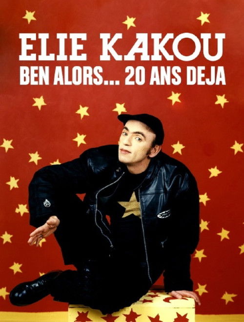 Élie Kakou, ben alors... 20 ans déjà (2020) movie poster