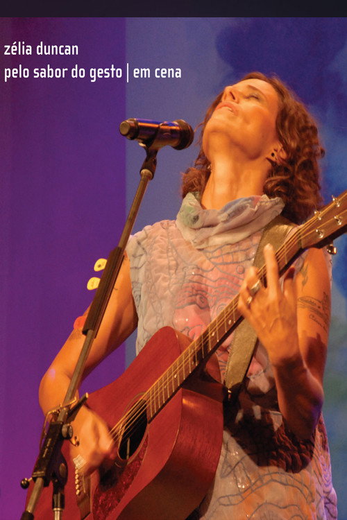 Zélia Duncan – Pelo Sabor do Gesto Em Cena Ao Vivo movie poster