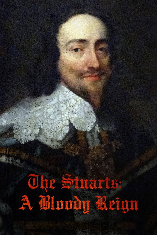 The Stuarts: A Bloody Reign (2018) TV show poster