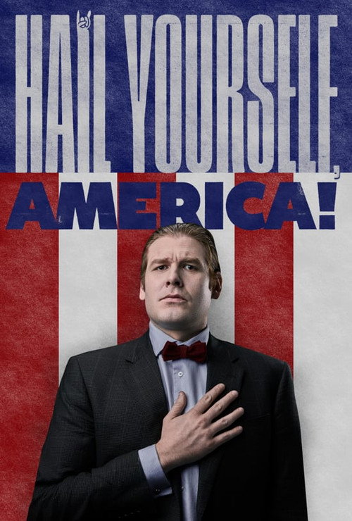 Hail Yourself, America! (2019) movie poster