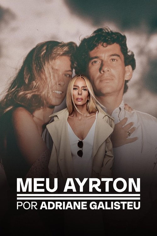 My Ayrton, by Adriane Galisteu (2025) TV show poster