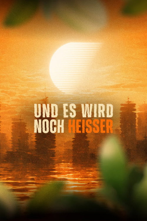 Und es wird noch heisser (2027) movie poster
