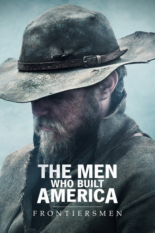 The Men Who Built America: Frontiersmen (2018) TV show poster