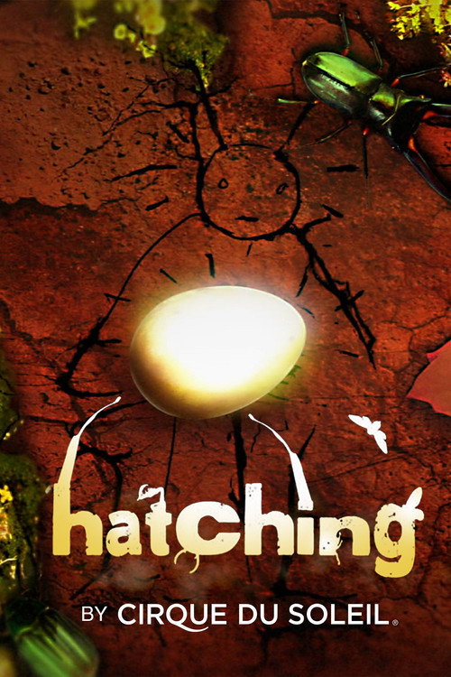 Hatching by Cirque du Soleil (2013) movie poster