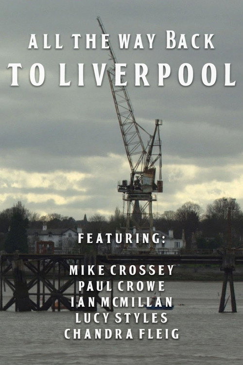 All the Way Back to Liverpool (2012) movie poster