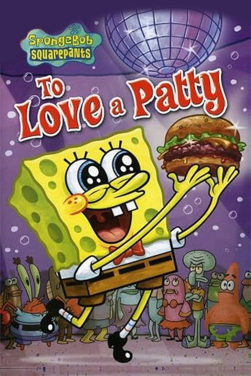SpongeBob SquarePants: To Love a Patty (2009) movie poster
