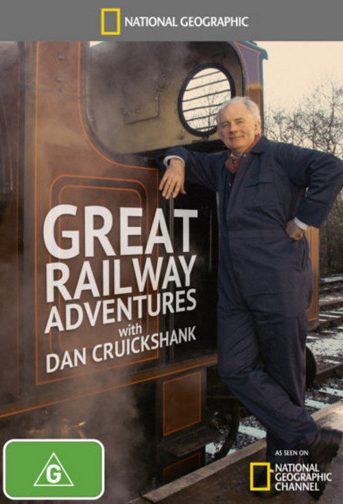 Great Railway Adventures with Dan Cruickshank (2010) TV show poster