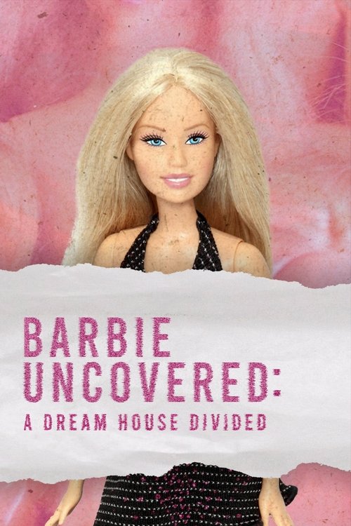 Barbie Uncovered: A Dream House Divided (2024) movie poster