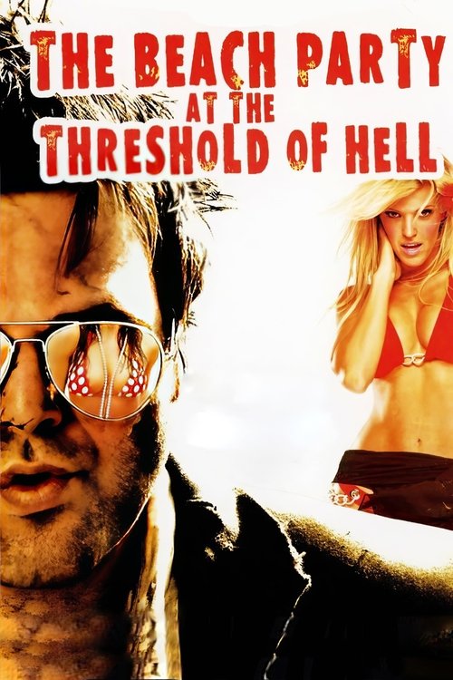 The Beach Party at the Threshold of Hell (2006) movie poster