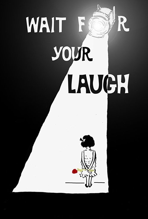 Wait for Your Laugh (2017) movie poster