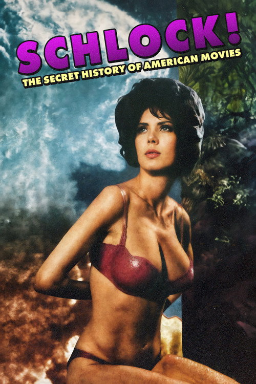 Schlock! The Secret History of American Movies (2001) movie poster