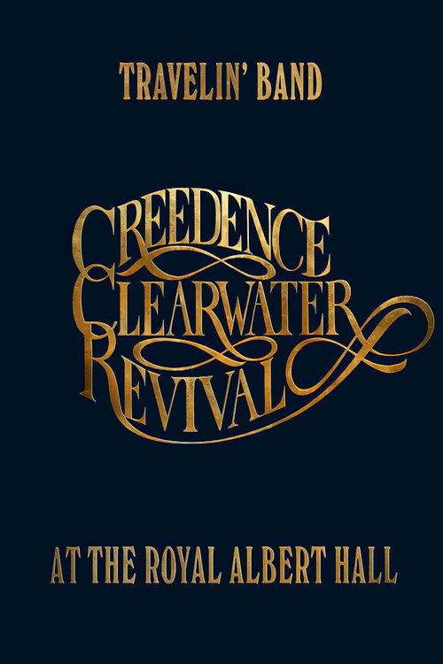 Travelin' Band: Creedence Clearwater Revival at the Royal Albert Hall (2022) movie poster