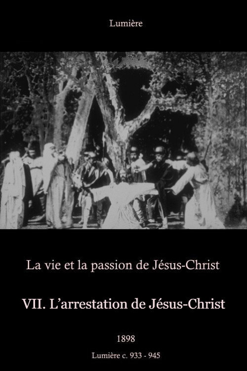 VII: The Arrest of Jesus Christ (1898) movie poster
